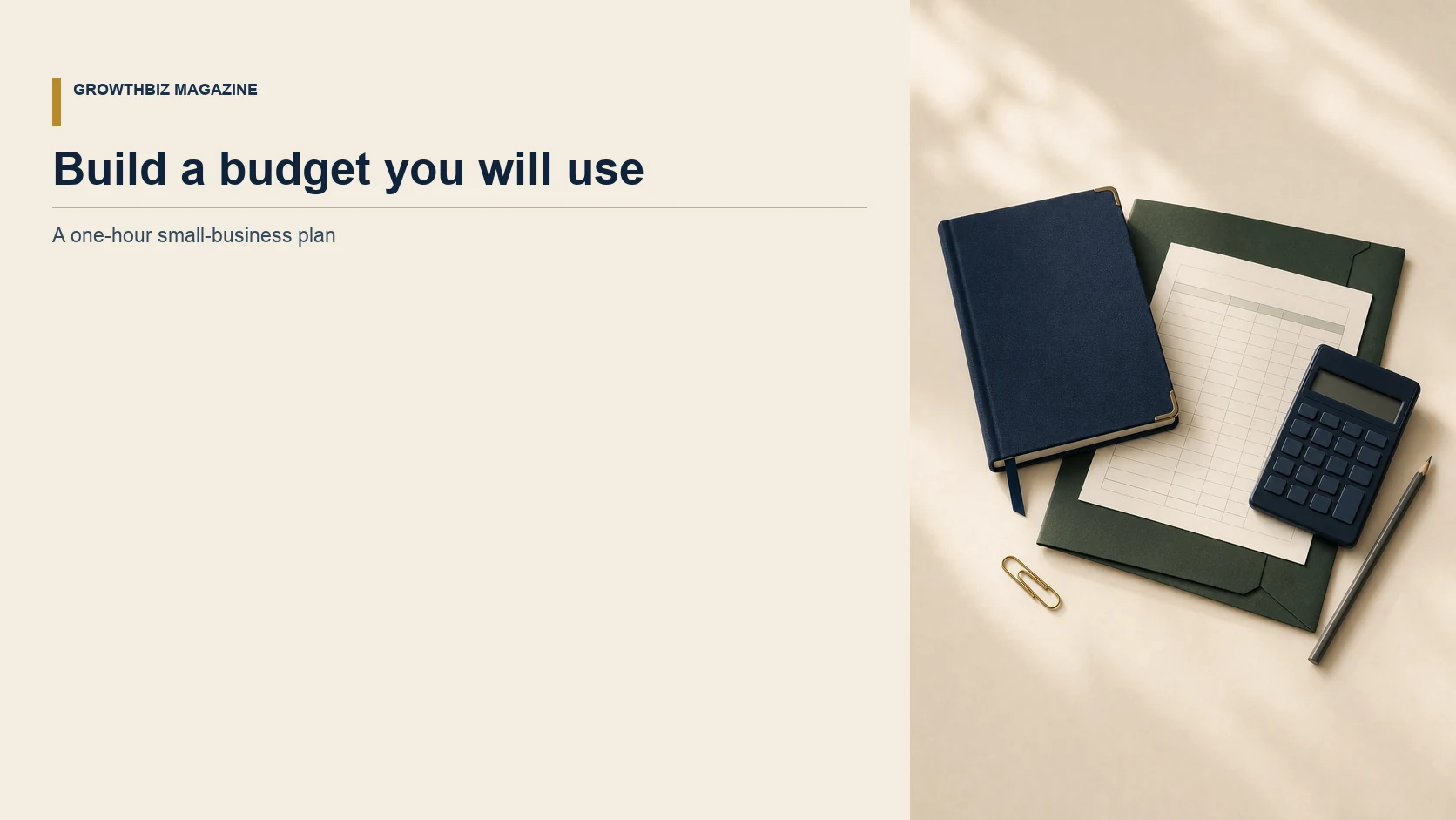 A navy ledger, a forest-green folder, a blank budget grid, a calculator, pencil, and brass paper clip on an ivory desk.